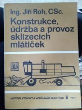 kniha Konstrukce, údržba a provoz sklízecích mlátiček, Institut výchovy a vzdělávání MZVž ČSR 1987