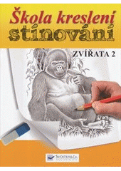 kniha škola kreslení stínování Zvířata 2., Svojtka & Co. 2013