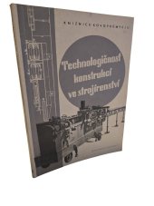 kniha Technologičnost konstrukcí ve strojírenství, Průmyslové vydavatelství 1950