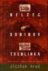 kniha Belzec, Sobibor, Treblinka vyhlazovací tábory akce Reinhard, BB/art 2006