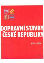 kniha Dopravní stavby České republiky [2003-2006, ABF 2007