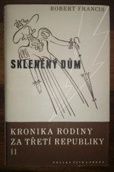 kniha Kronika rodiny za třetí republiky II, - Skleněný dům - Román., Václav Petr 1935