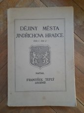 kniha Dějiny města Jindřichova Hradce Dílu 1. sv. 2, - Dějiny města za vlády pánů z Hradce linie Telecké (1453-1604) - část všeobecná., Obec Hradecká 1927