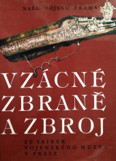 kniha Vzácné zbraně a zbroj ze sbírek Vojenského muzea v Praze, Naše vojsko 1986