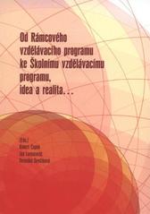 kniha Od Rámcového vzdělávacího programu ke Školnímu vzdělávacímu programu, idea a realita-- sborník textů prezentovaných v rámci konference CIVICS 2007 : 27. dubna 2007, Ostravská univerzita 2008