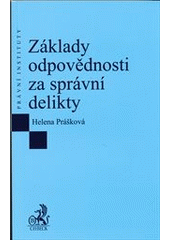 kniha Základy odpovědnosti za správní delikty, C. H. Beck 2013