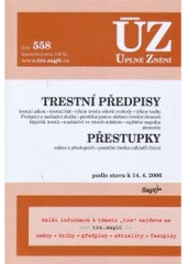 kniha Trestní předpisy trestní zákon, trestní řád, výkon trestu odnětí svobody, výkon vazby, probační a mediační služba, peněžitá pomoc obětem trestné činnosti, rejstřík trestů, soudnictví ve věcech mládeže, zajištění majetku, amnestie ; Přestupky : zákon o přestupcích, paušáln, Sagit 2006