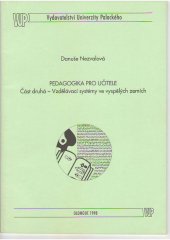 kniha Pedagogika pro učitele. Část druhá, - Vzdělávací systémy ve vyspělých zemích, Vydavatelství Univerzity Palackého 1998