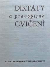 kniha Diktáty a pravopisná cvičení Pomocná kniha pro učitele čes. jazyka na zákl. devítileté škole, SPN 1966