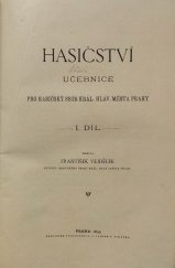 kniha Hasičství I. díl učebnice pro hasičský sbor král. hlav. města Prahy., F. Vejdělek 1899