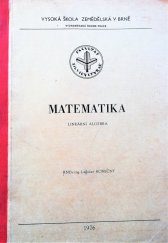 kniha Matematika lineární algebra, Vysoká škola zemědělská 1976