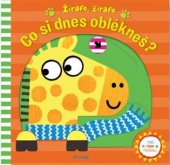 kniha Žirafo, žirafo, co si dnes oblékneš?, Svojtka & Co. 2018