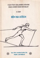 kniha Plán výuky základního lyžování Svazu lyžařů České republiky. Část 2, - Běh na lyžích, Olympiapress 1991