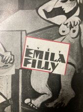 kniha Svět Emila Filly katalog výstavy, Praha 10. 9.-15. 11. 1987, Galerie hlavního města Prahy 1987