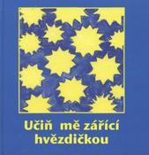 kniha Učiň mě zářící hvězdičkou [výběr z Bahá'í modliteb], Bahá'í 2010