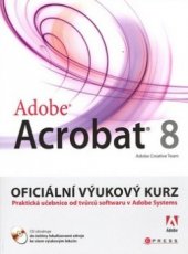 kniha Adobe Acrobat 8 oficiální výukový kurz, CPress 2008