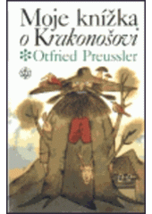 kniha Moje knížka o Krakonošovi dva tucty příběhů o pánu Krkonoš a tři k tomu, Vyšehrad 1998