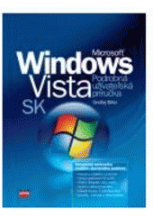 kniha Microsoft Windows Vista SK podrobná užívateľská príručka, CPress 2007