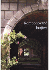 kniha Komponované krajiny, Mendelova univerzita  2011