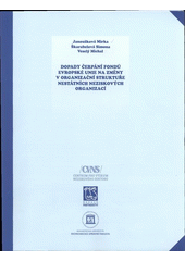 kniha Dopady čerpání fondů Evropské unie na změny v organizační struktuře nestátních neziskových organizací, Společnost pro studium neziskového sektoru 2008