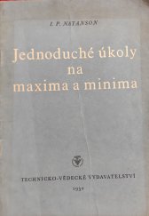 kniha Jednoduché úkoly na maxima a minima Určeno žákům prům. šk., stř. šk. i samoukům, Technicko-vědecké vydavatelství 1952