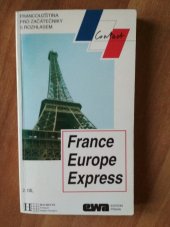 kniha France Europe Express Díl 2, - Fráze a obraty k zapamatování, poznámky k mluvnici, soubor cvičení i s klíčem, přehled mluvnice, slovníčky - francouzština pro začátečníky s rozhlasem., EWA 1993