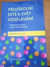 kniha Předškolní dítě a svět vzdělávání Přehled teorie, praxe a výzkumných poznatků, Wolters Kluwer 2016