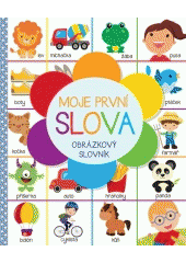 kniha Moje první slova obrázkový slovník, Slovart 2018