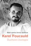 kniha Karel Foucauld Duchovní životopis, Karmelitánské nakladatelství 2016