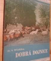 kniha Dobrá dojnice = [Die gute Milchkuh], Agrární nakladatelská společnost 1944