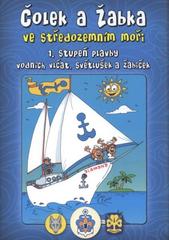 kniha Čolek a Žabka ve Středozemním moři 1. stupeň plavby vodních vlčat, světlušek a žabiček, Junák - svaz skautů a skautek ČR 2011