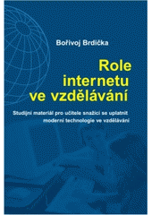 kniha Role internetu ve vzdělávání studijní materiál pro učitele snažící se uplatnit moderní technologie ve výuce, Aisis 2003