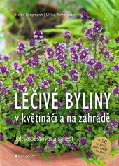 kniha Léčivé byliny v květináči a na zahradě, GRADA 2020