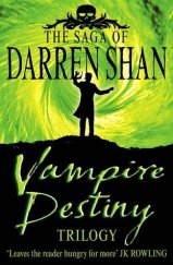 kniha Vampire destiny trilogy The saga of Darren Shan  #10-12, HarperCollins 2005