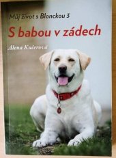 kniha S babou v zádech Můj život s Blonckou 3, Klika 2020