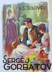 kniha Sergej Gorbatov 1. díl kronika čtyř pokolení : román z konce XVIII. století ve dvou dílech., Česká Beletrie 1932