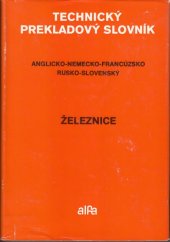 kniha Železnice anglicko - nemecko - francúzsko - rusko - slovenský slovnik, Alfa 1985