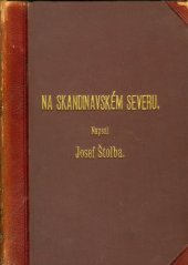 kniha Na skandinavském severu črty z výletu do Švédska, Norska a Dánska, J. Otto 1884