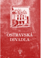 kniha Ostravská divadla, aneb, Umění Thalie v černém městě, Repronis 2009