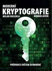 kniha Moderní kryptografie Průvodce světem šifrování, IFP Publishing 2017