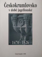 kniha Českokrumlovsko v době jagellonské 1470-1526, Státní okresní archiv 1998