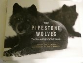 kniha The Pipestone Wolves The Rise and Fall of a Wolf Family, Rocky Mountain Books 2016