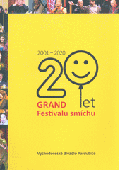 kniha 20 let Grand Festival smíchu 2001-2020, Východočeské divadlo Pardubice 2020