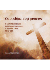 kniha Čarodějnický proces s pastýřovou ženou Barborou Schmiedovou v Jeseníku a Nise roku 1622, Vlastivědné muzeum Jesenicka 2022