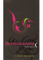 kniha Škola noci 5. - Pronásledovaná, Knižní klub 2010