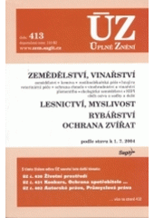 kniha Zemědělství, vinařství Lesnictví, myslivost ; Rybářství ; Ochrana zvířat : zemědělství, krmiva, rostlinolékařská péče ... : podle stavu k 1.7.2004, Sagit 