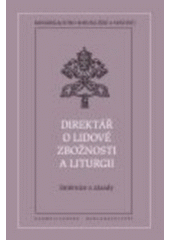 kniha Direktář o lidové zbožnosti a liturgii směrnice a zásady, Karmelitánské nakladatelství 2007