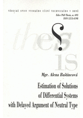 kniha Estimation of solutions of differential systems with delayed argument of neutral type = Odhady řešení diferenciálních systémů se zpožděným argumentem neutrálního typu : short version of Ph.D. Thesis, Brno University of Technology 