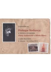 kniha Vzpomínka na Prokopa Voskovce a výstava výtvarníků Vlasty Voskovcové a Miloše Síkory v Libri prohibiti 8. března - 12. dubna 2012, Knihovna Libri prohibiti 2012