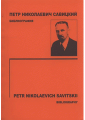 kniha Petr Nikolajevič Savickij (1895-1968) bibliografija opublikovannych rabot, Nacional'naja biblioteka Češskoj respubliki, Slavjanskaja biblioteka 2008